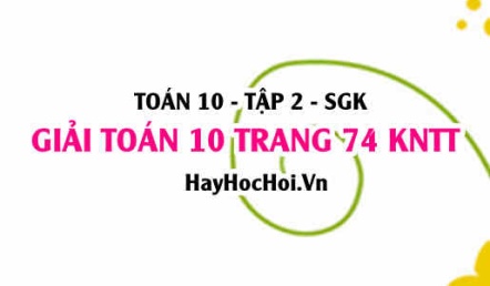 Giải Toán 10 trang 74 tập 2 Kết nối tri thức